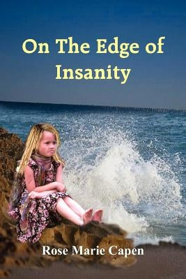 On The Edge of Insanity by Capen, Rose Marie