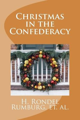 Christmas in the Confederacy by Rumburg, H. Rondel
