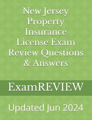 New Jersey Property Insurance License Exam Review Questions & Answers by Yu, Mike
