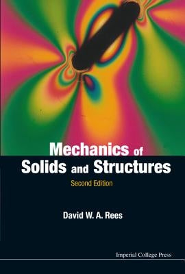 Mechanics of Solids and Structures (2nd Edition) by Rees, David W. a.