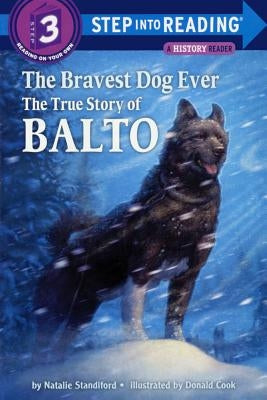 The Bravest Dog Ever: The True Story of Balto by Standiford, Natalie