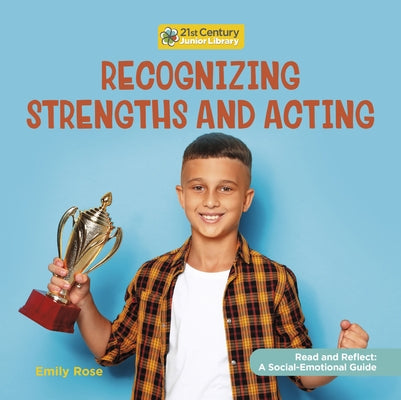 Recognizing Strengths and Acting by Rose, Emily