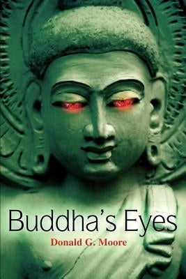 Buddha's Eyes by Moore, Donald G.