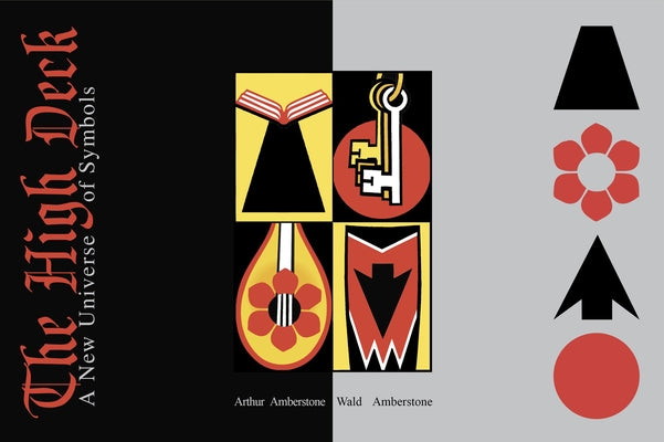 The High Deck: A New Universe of Symbols by Amberstone, Arthur