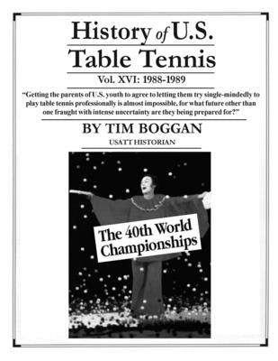 History of U.S. Table Tennis Volume 16 by Boggan, Tim