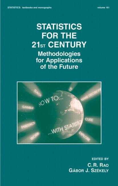 Statistics for the 21st Century: Methodologies for Applications of the Future by Szekely, Gabor