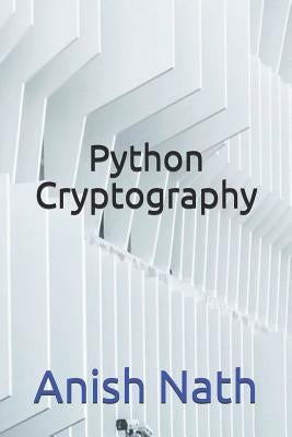 Python Cryptography by Nath, Anish
