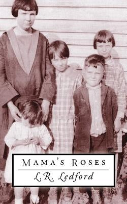Mama's Roses by Ledford, L. R.