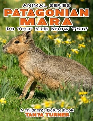 PATAGONIAN MARA Do Your Kids Know This?: A Children's Picture Book by Turner, Tanya