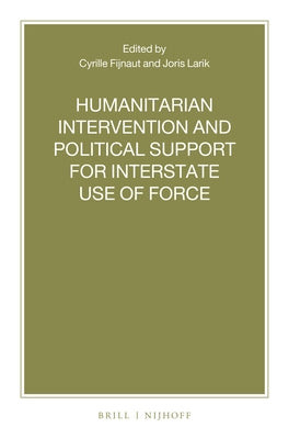 Humanitarian Intervention and Political Support for Interstate Use of Force by Fijnaut, Cyrille J. C. F.