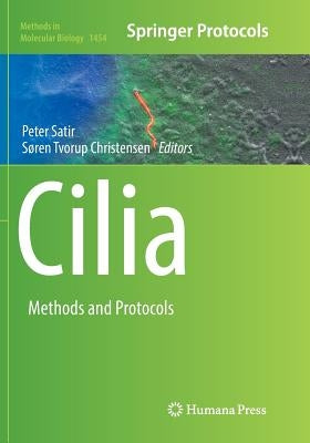 Cilia: Methods and Protocols by Satir, Peter