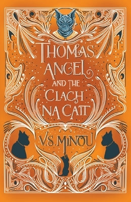 Thomas Angel and the Clach Na Cait by Minou, V. S.
