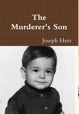 The Murderer's Son by Herr, Joseph