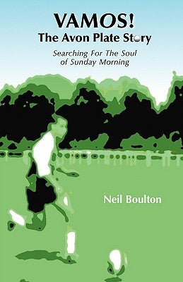 Vamos! the Avon Plate Story: Searching for the Soul of Sunday Morning by Boulton, Neil