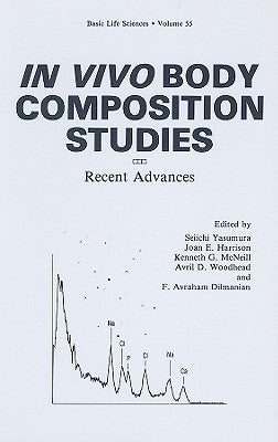 In Vivo Body Composition Studies: Recent Advances by Yasumura, Seiichi