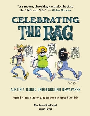 Celebrating The Rag: Austin's Iconic Underground Newspaper by Embree, Alice