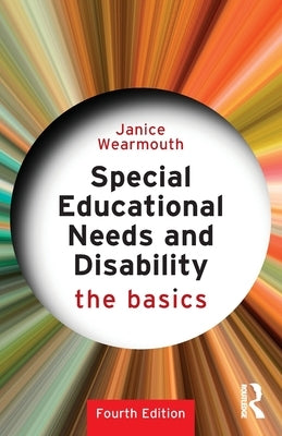Special Educational Needs and Disability: The Basics by Wearmouth, Janice