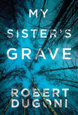My Sister's Grave by Dugoni, Robert