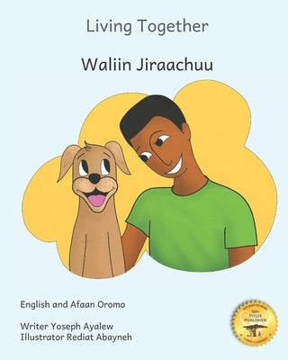 Living Together: Learning To Love our Canine Companions in English and Afaan Oromo by Ready Set Go Books