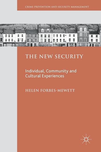 The New Security: Individual, Community and Cultural Experiences by Forbes-Mewett, Helen