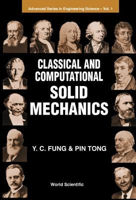 Classical & Computat Solid Mechanics(v1) by Fung, Yuen-Cheng