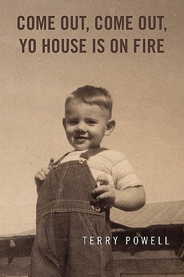 Come Out, Come Out, Yo House Is on Fire by Powell, Terry