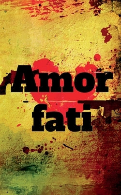 Amor fati by Upadhyay, Arvind