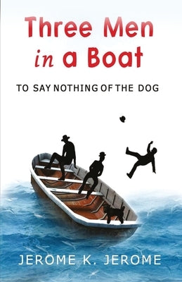 Three Men In A Boat by Jerome, Jerome K.
