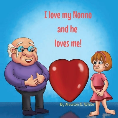 I love my Nonno and he loves me (Girl) by White, Newton E.
