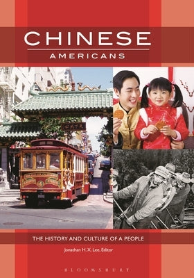 Chinese Americans: The History and Culture of a People by Lee, Jonathan
