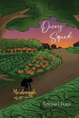 Marshwiggle: Decoy Squad by Diggs, Teressa L.