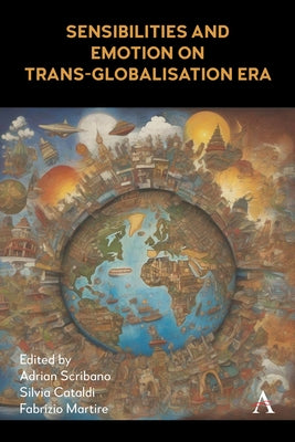 Sensibilities and Emotion on Trans-Globalisation Era by Scribano, Adrian