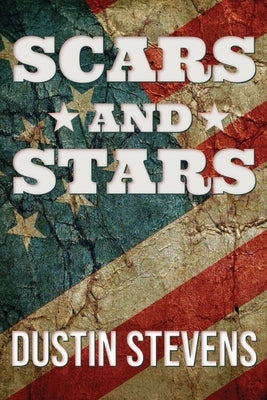 Scars and Stars by Stevens, Dustin