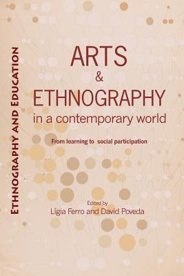 Arts and ethnography in a contemporary world: From learning to social participation by Ferro, L?ia