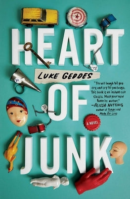 Heart of Junk by Geddes, Luke