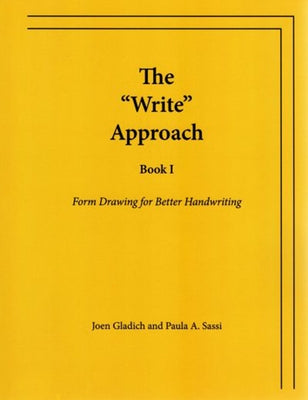 The Write Approach: Form Drawing for Better Handwriting 1 by Gladich, Joen