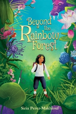 Beyond the Rainbow Forest by Perez-Makhlouf, Siria