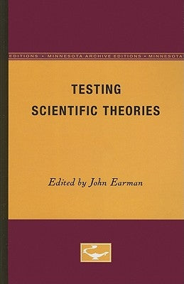 Testing Scientific Theories by Earman, John