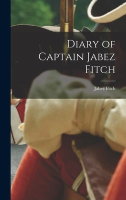 Diary of Captain Jabez Fitch by Fitch, Jabez