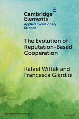 The Evolution of Reputation-Based Cooperation: A Goal Framing Theory of Gossip by Wittek, Rafael