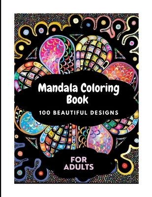 Mandala Coloring Book: 100 Beautiful Designs for Adults by Greene, Angela