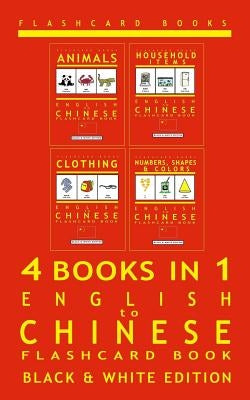 4 books in 1 - English to Chinese - Kids Flash Card Book: Black & White: Learn Mandarin Vocabulary for Children by Books, Flashcard