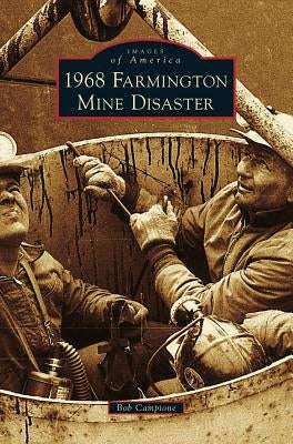 1968 Farmington Mine Disaster by Campione, Bob
