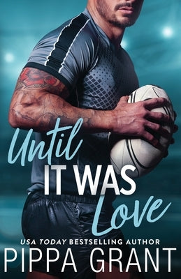 Until It Was Love by Grant, Pippa
