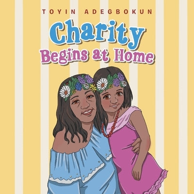 Charity Begins at Home by Adegbokun, Toyin