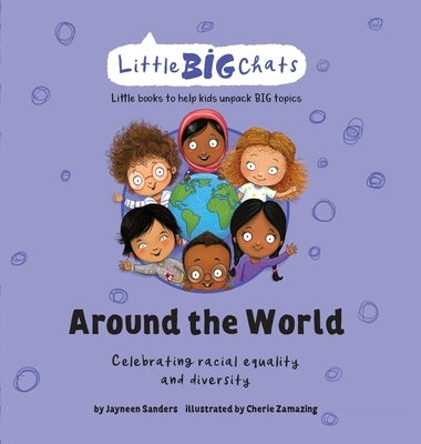 Around the World: Celebrating the importance of racial equality and diversity by Sanders, Jayneen