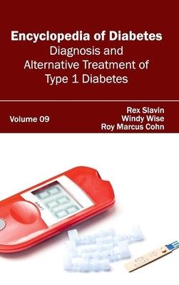 Encyclopedia of Diabetes: Volume 09 (Diagnosis and Alternative Treatment of Type 1 Diabetes) by Slavin, Rex