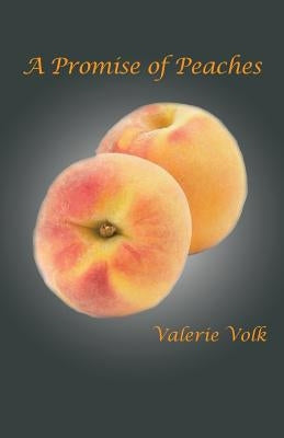A Promise of Peaches by Volk, Valerie