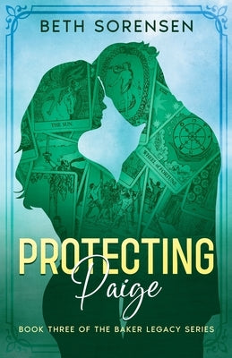 Protecting Paige: Book Three of The Baker Legacy Series by Sorensen, Beth