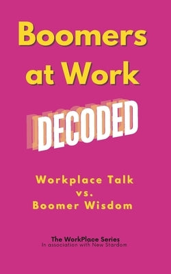 Boomers at Work Decoded by Stardom, New